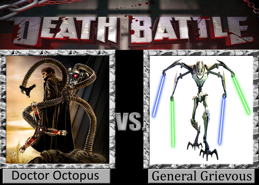 DEATH BATTLE Doctor Octopus vs. General Grievous by Jdueler11 on DeviantArt