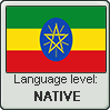 Amharic language level NATIVE by animeXcaso