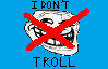 I Don't Troll Stamp by MostWantedWolfee